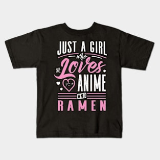 Just A Girl Who Loves Anime And Ramen Kids T-Shirt